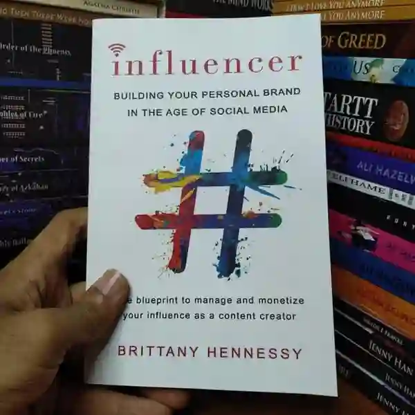 Influencer: Building Your Personal Brand in the Age of Social Media by Brittany Hennessy